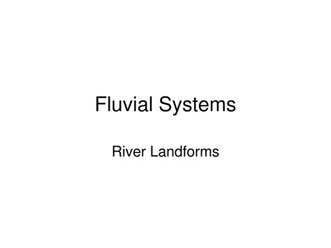 PPT - Fluvial Systems PowerPoint Presentation - ID:337063