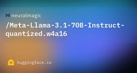 Neuralmagic Meta Llama 3 1 70B Instruct Quantized W4a16 Hugging Face