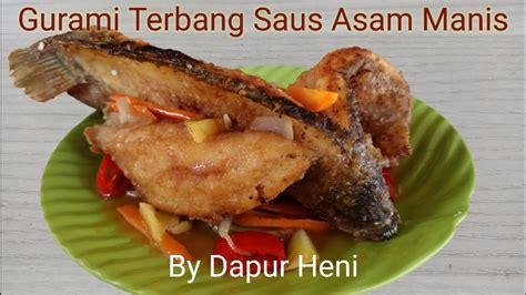 Resep Cara Membuat Gurami Terbang Saus Asam Manis Youtube