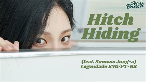 Heize Hitch Hiding Feat Sunwoo JungA Legendado ENG PT BR YouTube