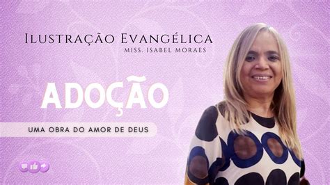 ILUSTRAÇÃO EVANGÉLICA ADOÇÃO Uma obra do amor de Deus Missionária