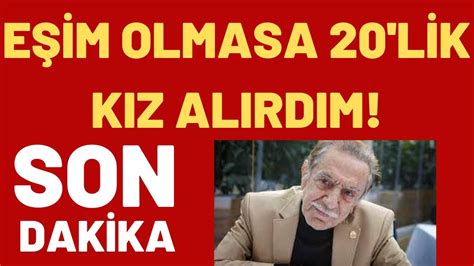 EŞİM OLMASA 20 LİK KIZ ALIRDIM YouTube