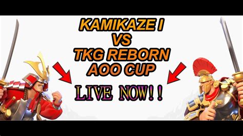 AOO CUP KD 2170 KMIKAZE I VS TKG REBORN Di Rise Of Kingdoms Live