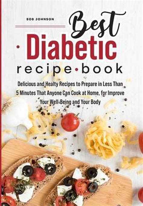 Best Diabetic Recipe Book Delicious And Healthy Recipes To Prepare In