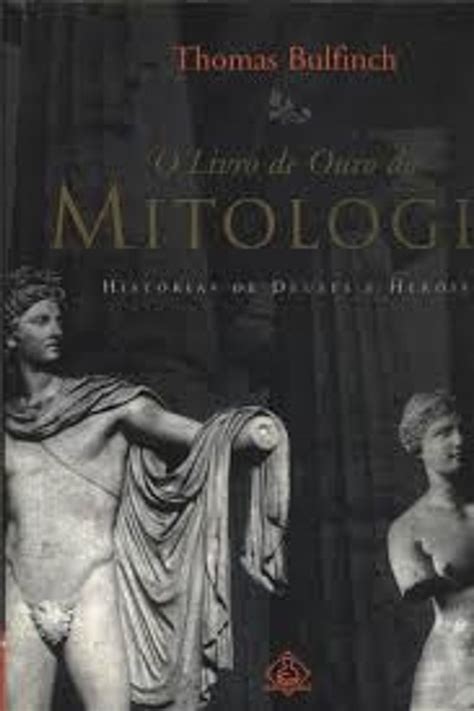 O Livro De Ouro Da Mitologia Hist Rias De Deuses E Her Is Livro