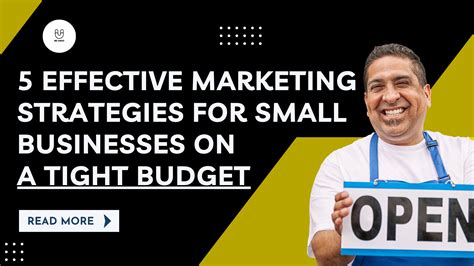 5 Effective Marketing Strategies For Small Businesses On A Tight Budget