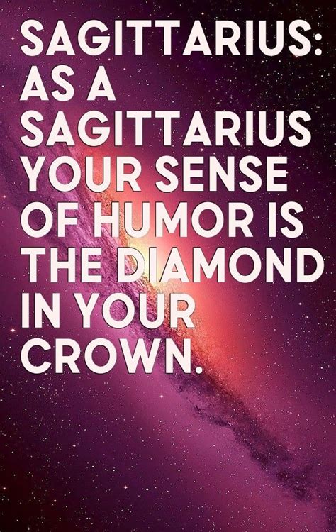 Sagittarius As A Sagittarius Your Sense Of Humor Is The Diamond In