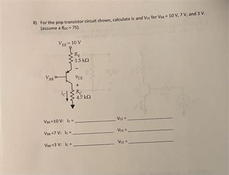 Solved For The Pnp Transistor Circuit Shown Calculate Ic Chegg