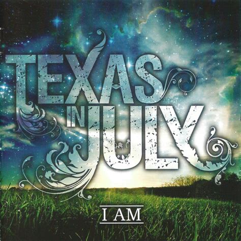 Texas In July - I Am Lyrics and Tracklist | Genius