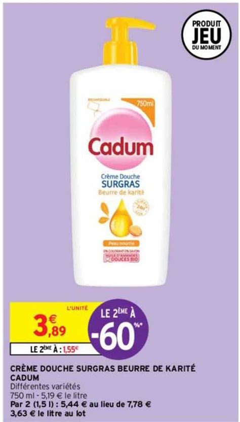 Promo Crème Douche Surgras Beurre De Karité Cadum chez Intermarché