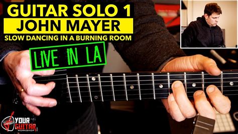 How To Play Slow Dancing In A Burning Room Guitar Lesson John Mayer