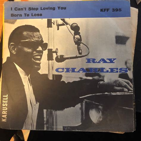 Ray Charles I Cant Stop Loving You Born To Lose Vinyl 7 Single 45 Rpm Discogs