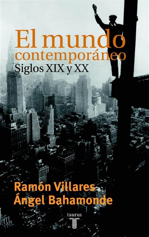 Mundo Contempor Neo Siglos XIX Y XX Villares Y Bahamonde