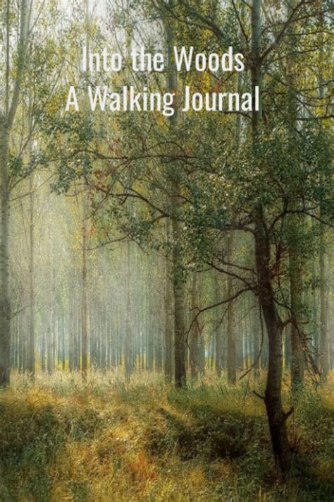 Into The Woods A Walking Journal A Walk To Remember By Brenda Smith