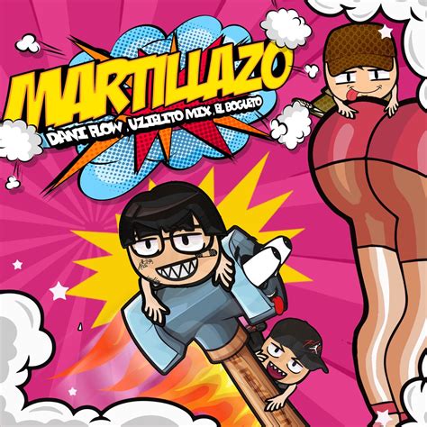 Martillazo Single Lbum De Dani Flow El Bogueto Uzielito Mix En