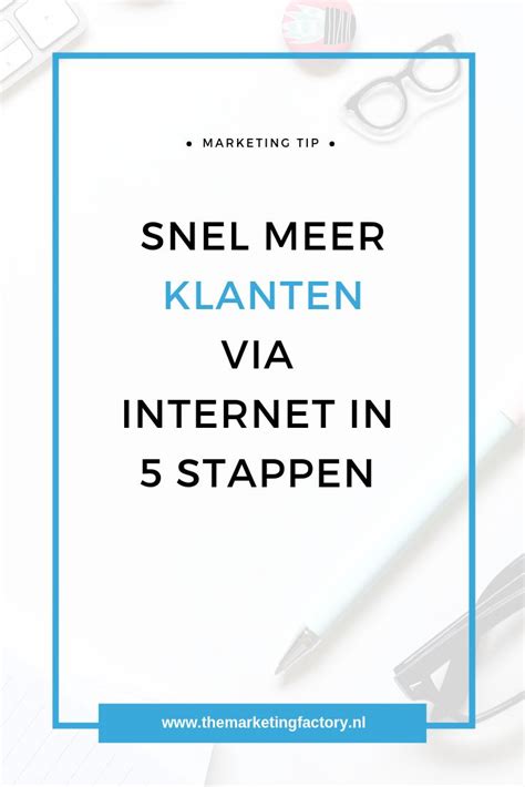 Meer Klanten Ontdek De Eerste 5 Stappen Om Meer Klanten Te Krijgen