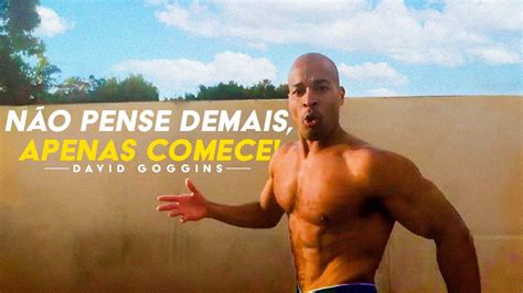 Como Parar de Pensar Demais e Começar a Agir David Goggins YouTube