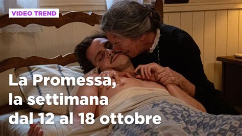 La Promessa Il Riassunto Della Settimana Dal Al Ottobre