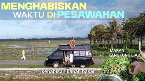 Seru Kehabisan Bahan Bakar Sampai Beres Beres Campervan Masak Makanan