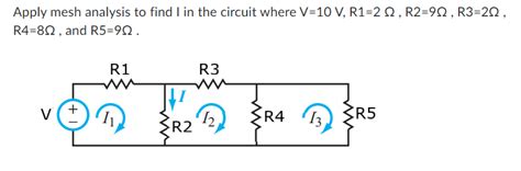 Solved Apply Mesh Analysis To Find I In The Circuit Where