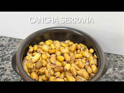 CANCHA SERRANA RECIPE PERUVIAN CORN PERUVIAN SNACK YouTube