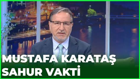 Prof Dr Mustafa Karata Le Sahur Vakti May S Youtube