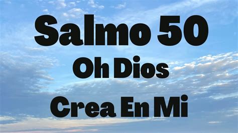 SALMO 50 Oh Dios Crea En Mi YouTube