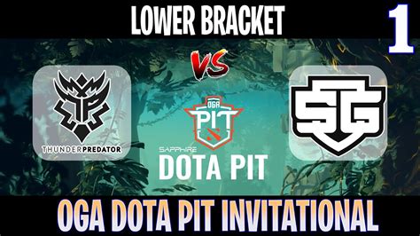 Oga Dota Pit Thunder Predator Vs Sg Esports Game Bo Lower