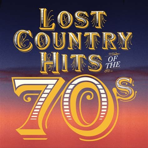 Lost Country Hits Of The 70s By Wynn Stewart Sonny James Billie Jo