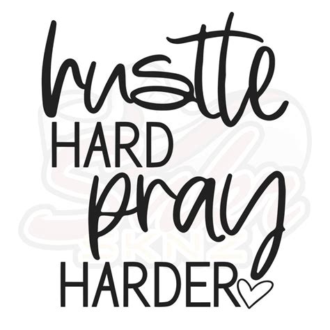 Hustle Hard Pray Harder File Hustle Png Vector Cricut File Hustle