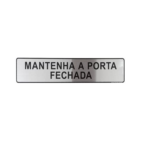 Placa Adesiva Informativa Mantenha A Porta Fechada 25x5 Em Aluminio