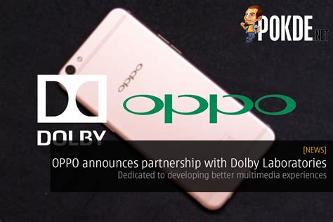 Oppo Announces Partnership With Dolby Laboratories Dedicated To