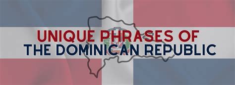 The Spanish Spoken In The Dominican Republic: Slang & More