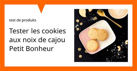 Tester Les Cookies Aux Noix De Cajou Petit Bonheur Qui Veut Tester