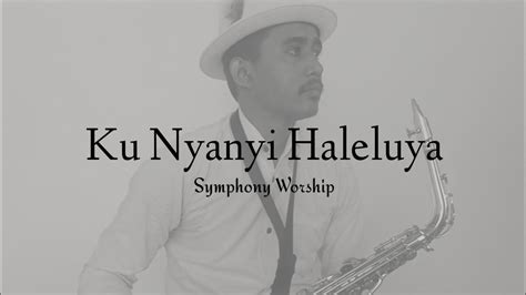 Ku Nyanyi Haleluya Symphony Worship Cover Saxophone Youtube