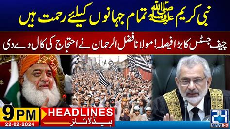 Big Decision By Chief Justice 9pm News Headlines 22 Feb 2024 24