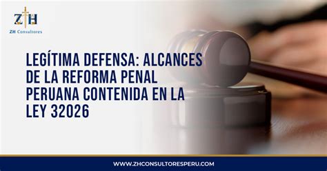 Leg Tima Defensa Alcances De La Reforma Penal Peruana Contenida En La