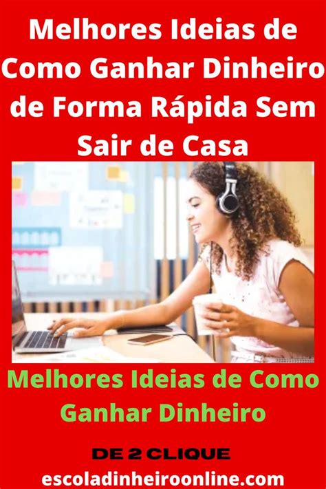 Melhores Ideias De Como Ganhar Dinheiro De Forma Rápida Sem Sair De