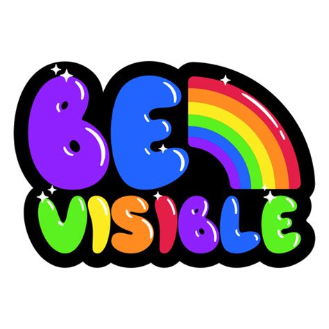 Be Visible Quote Rainbow Badge Png And Svg Design For T Shirts