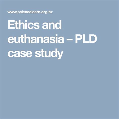 Ethics And Euthanasia Case Study Case Study Ethics Study