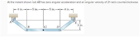 Solved At The Instant Shown Rod AB Has Zero Angular Chegg