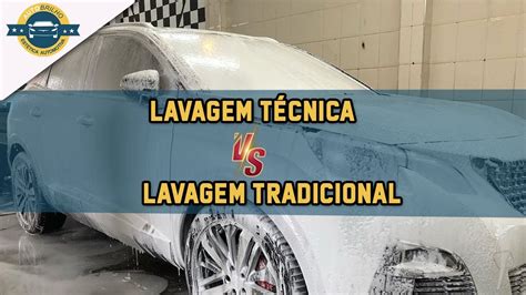 Como Diferenciar Uma Lavagem T Cnica De Uma Lavagem Tradicional No Seu