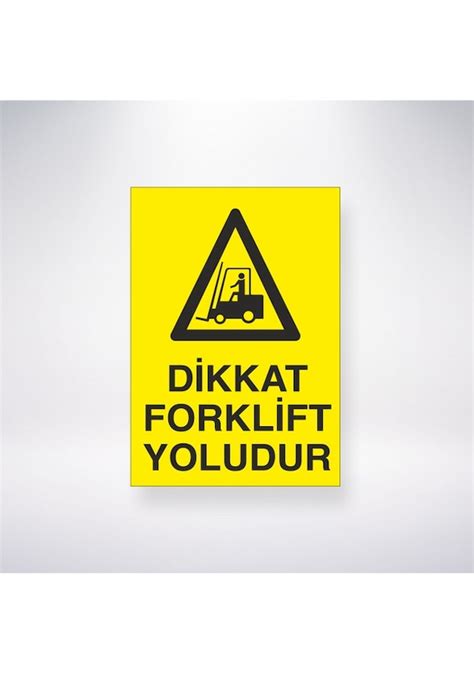 Dikkat Forklift Yoludur X Arkas Yap Kanl Levha X Cm