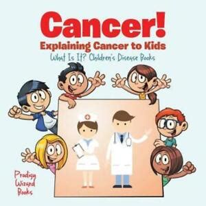 Cancer! Explaining Cancer To Kids - What Is It? - Children's Disease ...