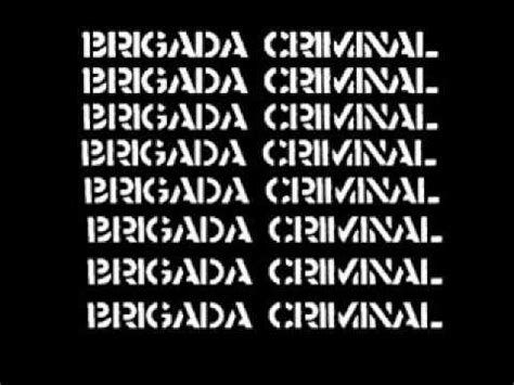 Brigada Criminal Se terminó para tí YouTube