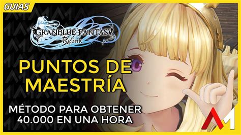 Método para Farmear Puntos de Maestría Granblue Fantasy Relink YouTube