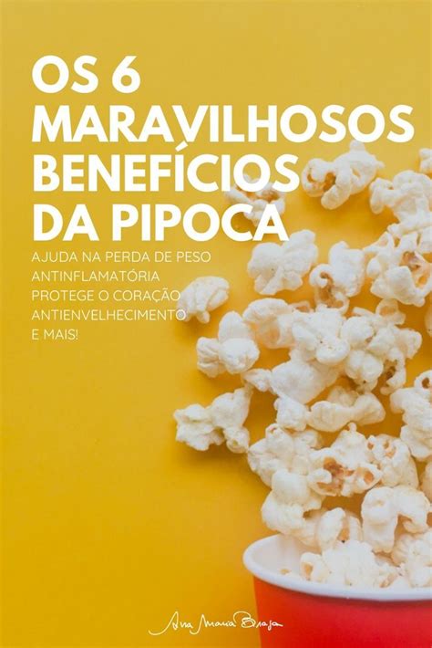 Os 6 maravilhosos benefícios da pipoca Ana Maria Braga Receitas