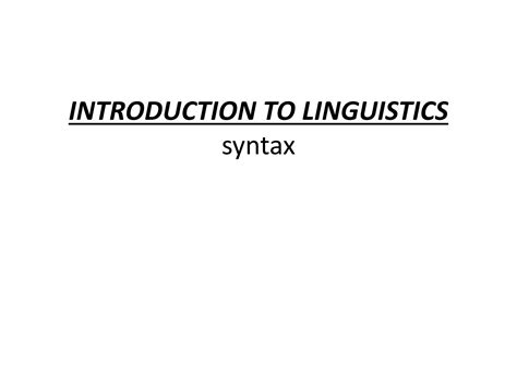 Introduction To Linguistics Syntax Ppt