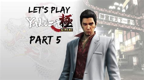 Let S Play Yakuza Kiwami NG Part 5 The Man Who Knows Everything