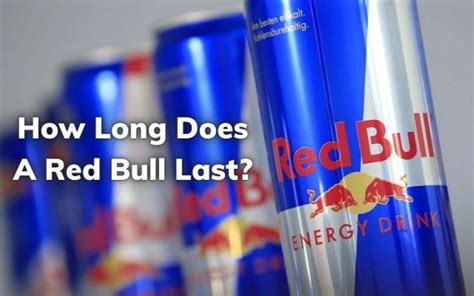 How Long Does Red Bull Last: Unveiling Energy Span - digitalcnn